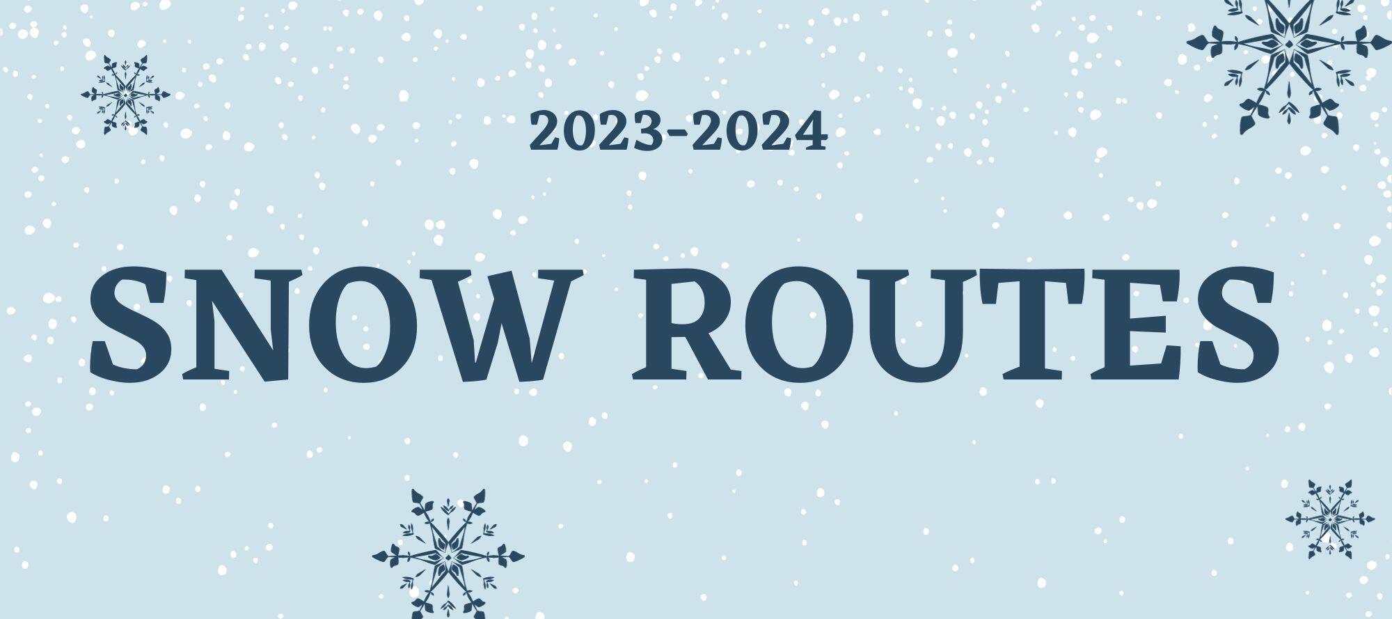 Snow Routes for the 2023-24 Winter Season